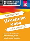 Reise Know-How Sprachführer Deutsch für Ukrainer:innen / Rosmownyk – Nimezka mowa dlja ukrajinziw (Kauderwelsch, Band 239)