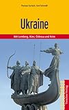 Reiseführer Ukraine: Mit Lemberg, Kiev, Odessa und Krim: Zwischen den Karpaten und dem Schwarzen Meer (Trescher-Reiseführer)