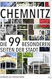 Chemnitz: Die 99 Besonderheiten der Stadt