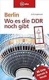 Berlin – Wo es die DDR noch gibt: Architektur | Design | Alltag