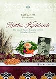 Ruths Kochbuch: Die wunderbaren Rezepte meiner jüdischen Familie 71 Rezepte