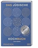 Das jüdische Kochbuch: Von Israel über Europa, Amerika und Asien nach Afrika – eine Weltreise durch die jüdische Küche in über 400 Rezepten