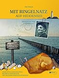 MIT RINGELNATZ AUF HIDDENSEE - Ein poetischer Spaziergang.: Gedichte & Geschichten, Bilder& Dokumente, Neu Recherchiertes & Kurioses
