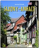 Journey through Saxony-Anhalt - Reise durch Sachsen-Anhalt: Ein Bildband mit über 185 Bildern auf 140 Seiten - STÜRTZ Verlag